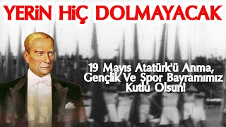 YerinHiçDolmayacak 19 Mayıs Atatürkü Anma Gençlik Ve Spor Bayramımız Kutlu Olsun [upl. by Arhas724]