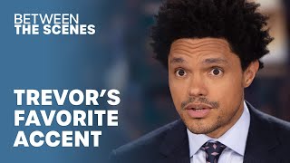 What Is Trevors Favorite Accent  Between the Scenes  The Daily Show [upl. by Petie]