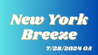 New York Breeze 7282024 OA [upl. by Eberly]