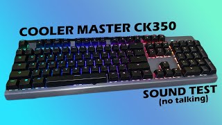 Cooler Master CK350 Mechanical Keyboard Sound Test  Outemu Brown Switch No Talking [upl. by Willman622]