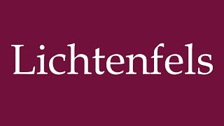 How to Pronounce Lichtenfels Correctly in German [upl. by Sall]