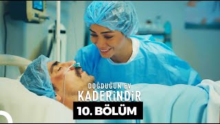 Doğduğun Ev Kaderindir  10 Bölüm [upl. by Nylatsyrc]