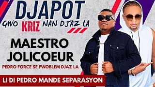 DJAPOT KRIZ MAESTRO JOLICOEUR DI KE PEDRO FORCE SE GWO PWOBLEMDI PEDRO MANDE SEPARASYON VIDEO [upl. by Ilajna5]