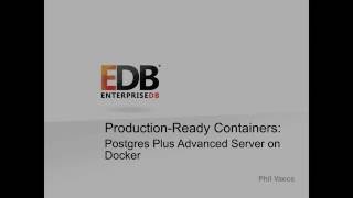 ProductionReady Containers Part 1 Postgres Plus Advanced Server on Docker [upl. by Epillihp159]