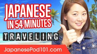 Learn Japanese in 54 Minutes  ALL Travel Phrases You Need [upl. by Alhan539]