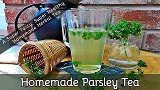 How to Make Parsley Tea Using Fresh or Dried Parsley Leaves Slideshow [upl. by Eirroc]