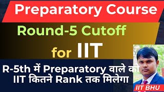 JoSAA Round5 cutoff for preparatory Course in IIT how rank to get IIT preparatory [upl. by Yatnod]