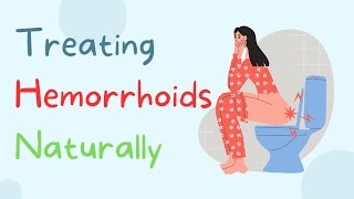 The Ultimate Guide to Treating Hemorrhoids Naturally [upl. by Tare]