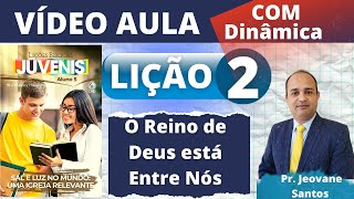 O Reino de Deus está Entre Nós Lição 2 Juvenis Dinâmicas Juvenis EBD 1° Trimestre 2023 [upl. by Aileon]