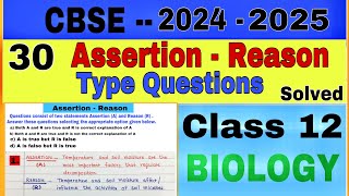 30 Assertion — Reason Type Questions  Solved  Class 12  Biology  CBSE 202425 [upl. by Eseryt611]