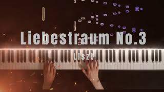 Liszt  Liebestraum No3 Love Dream ㅣ Relaxing Piano [upl. by Greysun]