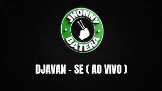 DJAVAN  SE  AO VIVO  DRUMLESS [upl. by Jari]