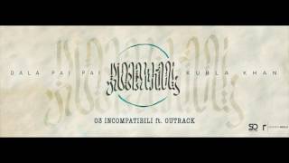 Dala  KUBLA KHAN  Incompatibili feat Outrack [upl. by Nesnar]