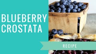 Blueberry Crostata Recipe [upl. by Deacon]