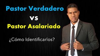 Pastor verdadero vs pastor Asalariado ¿Como identificarlos [upl. by Llerrej409]