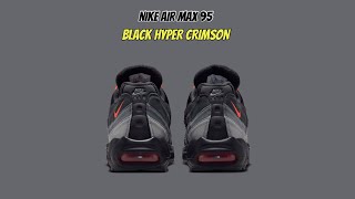 Nike Air Max 95 BLACK HYPER CRIMSON [upl. by Rangel]