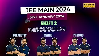 JEE Main 2024 Paper Discussion  31st January  SHIFT 2  Aurous Academy [upl. by Flem]