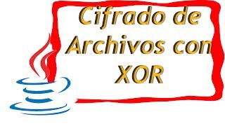 Cifrar archivos en java con cifrado XOR vídeo tutorial [upl. by Bresee]