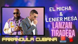 EL MICHA Y LENIER MESA LANZAN NUEVA TIRADERA PA LOS HATERS SIGAN HABLANDO 😲🔥CHISMES DE LA FARANDULA [upl. by Noiramed182]