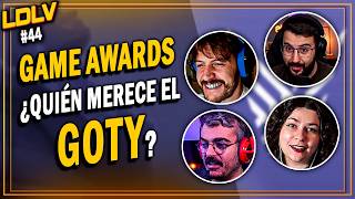 ¡NUESTRA OPINIÓN DE LOS GAME AWARDS ¿QUIÉN MERECE EL GOTY CON alexelcapo  LDLV 44 [upl. by Oeramed742]