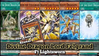 New Ranked Reward Divine Dragon Lord Felgrand Deck ft Lightsworn YuGiOh Duel Links [upl. by Ntsuj131]