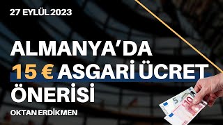 Almanyada SPDden 15€ asgari ücret önerisi  27 Eylül 2023 Oktan Erdikmen [upl. by Amaryllis769]