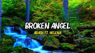 Broken Angel  Arash feat Helena  Remix amp Lyrics [upl. by Nimzzaj]