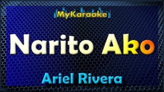 Narito Ako  KARAOKE in the style of ARIEL RIVERA [upl. by Omland]