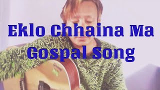 Eklo Chhaina Ma  Jyoti Kumar Sunuwar [upl. by Fayina]