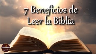 7 Beneficios de leer la Biblia  lee la palabra de Dios [upl. by Eiuqnimod]