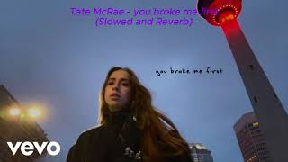 Tate McRae  you broke me first Slowed amp Reverb [upl. by Eytak]