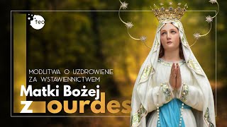 Różaniec z modlitwą o uzdrowienie z Matką Bożą z Lourdes tajemnice światła [upl. by Mulligan]