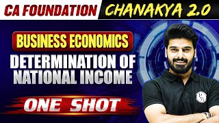 Business Economics Determination of National Income  CA Foundation Chanakya 20 Batch 🔥 [upl. by Nnaer]