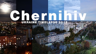 Chernihiv Ukraine Timelapse 2012Чернигов Украина таймлапс 2012 [upl. by Anitsrhc]