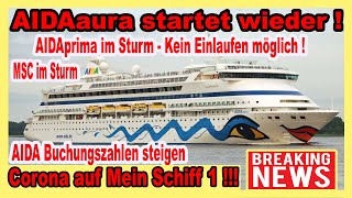 AIDAaura kommt zurück 🔴 Corona auf Mein Schiff 1  AIDAcosma Routenänderung amp AIDAprima im Sturm 🔴 [upl. by Anatollo]