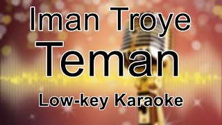 Iman Troye  Teman Low Key Tanpa Vokal Karaoke Minus One Instrumental 2 [upl. by Ymaj]