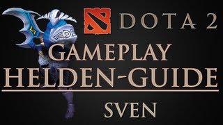 Dota 2  Sven Gameplay Hero Guide HD german [upl. by Dorkus]