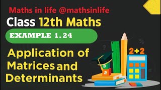 matrices and determinants class12th Example1 24 maths in lifemathsinlife [upl. by Odnolor692]