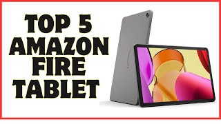 Top 5 Best Amazon fire tablet Review । The Ultimate Buying Guide [upl. by Oknuj273]