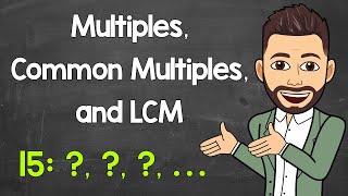 Multiples  Common Multiples  Least Common Multiple LCM  Math with Mr J [upl. by Attah]