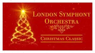 London Symphony Orchestra  Christmas Classics 🎄 Christmas Songs 2023 Full Album [upl. by Vijnas]