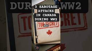 The Hidden Story of Three Nazi Sabotage Attacks In Canada during WW2 [upl. by Rellia]