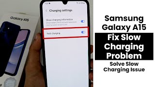 Slow Charging Problem In Samsung A15  Solve Slow Charging Issue [upl. by Bacon887]