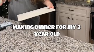 MAKING DINNER FOR MY 2 YEAR OLD [upl. by Denbrook439]