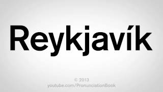 How to Pronounce Reykjavik [upl. by Corilla630]