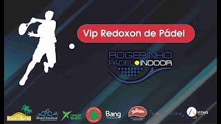 VIP REDOXON DE PADEL  ROGERINHO PADEL INDOOR  DOMINGO [upl. by Bouldon]