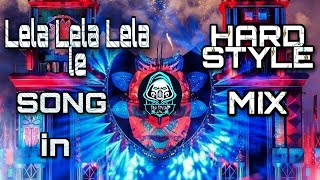 LELA LELA LELA LE song  rauf and faik  in HARDSTYLE by DESI DJ KING 🤴 [upl. by Madelaine486]