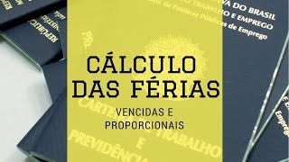 DIREITOS TRABALHISTAS  CÁLCULO DAS FÉRIAS VENCIDAS E PROPORCIONAIS [upl. by Reklaw]