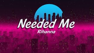 Rihanna  Needed Me Lyrics [upl. by El]