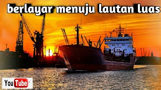 berlayar menuju lautan luas [upl. by Tut]